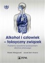 Alkohol i człowiek - toksyczny związek  - Marek Wiergowski, Jacek Sein Anand