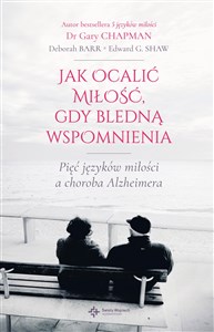 Jak ocalić miłość gdy bledną wspomnienia 