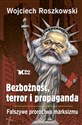 Bezbożność, terror i propaganda. Fałszywe proroctwa marksizmu  - Wojciech Roszkowski polish books in canada