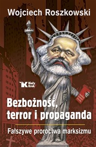 Bezbożność, terror i propaganda. Fałszywe proroctwa marksizmu  polish books in canada