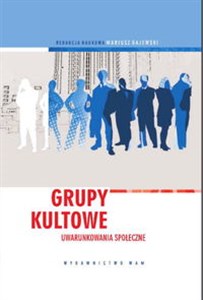 Grupy kultowe Uwarunkowania społeczne  