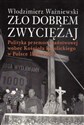 Zło dobrem zwyciężaj Polityka przemocy państwowej wobec Kościoła katolickiego w Polsce 1945-1970 in polish