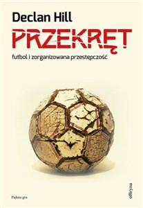 Przekręt. Futbol i zorganizowana przestępczość.  