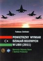 Powietrzny wymiar działań bojowych w Libii (2011) Operacja Odyssey Dawn i Unified protector - Tadeusz Zieliński
