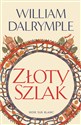 Złoty Szlak - William Dalrymple
