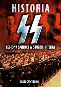 Historia SS Legiony śmierci w służbie Hitlera  