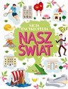 Moja encyklopedia. Nasz Świat buy polish books in Usa