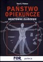 Państwo opiekuńcze Kosztowne złudzenie - Tom G. Palmer