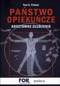 Państwo opiekuńcze Kosztowne złudzenie Polish Books Canada