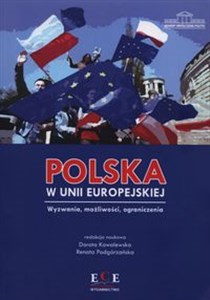 Polska w Unii Europejskiej Wyzwania, możliwości, ograniczenia  