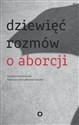 Dziewięć rozmów o aborcji Polish Books Canada