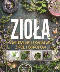 Zioła Naturalne lekarstwa z pól i ogrodów polish books in canada