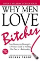 Why Men Love Bitches From Doormat to Dreamgirl—A Woman's Guide to Holding Her Own in a Relationship  