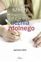 Działalność szkoły we wspomaganiu rozwoju ucznia zdolnego - Agnieszka Hłobił - Polish Bookstore USA