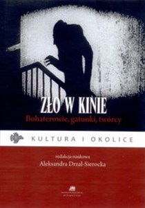 Zło w kinie Bohaterowie, gatunki, twórcy  