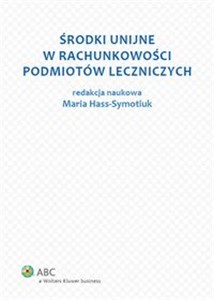 Środki unijne w rachunkowości podmiotów leczniczych  buy polish books in Usa