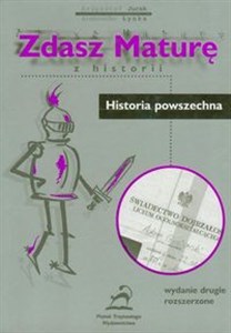 Zdasz maturę z historii Historia powszechna  