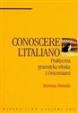 Conoscere L'Italiano praktyczna gramatyka włoska z ćwiczeniami - Polish Bookstore USA