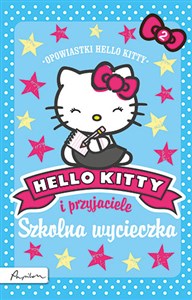 Hello Kitty i przyjaciele Szkolna wycieczka buy polish books in Usa