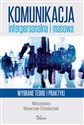 Komunikacja interpersonalna i masowa Wybrane teorie i praktyki to buy in Canada