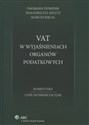 VAT w wyjaśnieniach organów podatkowych - Dagmara Dominik, Małgorzata Militz, Marcin Bącal