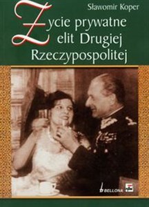 Życie prywatne elit Drugiej Rzeczypospolitej buy polish books in Usa