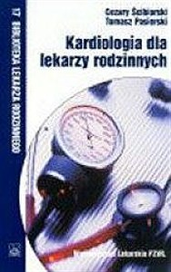 Kardiologia dla lekarzy rodzinnych Polish bookstore