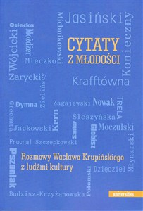 Cytaty z młodości Rozmowy Wacława Krupińskiego z ludźmi kultury Polish bookstore