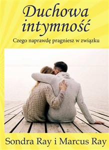 Duchowa intymność Czego naprawdę pragniesz w związku 