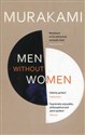 Men without women - Haruki Murakami, Philip Gabriel, Ted Goosen pl online bookstore