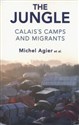 The Jungle Calais's Camps and Migrants  