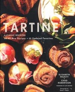 Tartine: Revised Edition A Classic Revisited 68 All-New Recipes + 55 Updated Favorites Canada Bookstore
