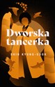 Dworska tancerka - Kyung-sook Shin