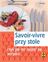 Savoir-vivre przy stole czyli jak nie najeść się... wstydu online polish bookstore