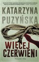 Więcej czerwieni - Katarzyna Puzyńska