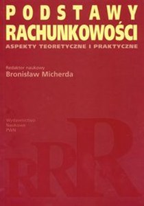 Podstawy rachunkowości Aspekty teoretyczne i praktyczne Polish bookstore