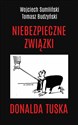 Niebezpieczne związki Donalda Tuska - Wojciech Sumliński