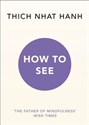 How to See -   