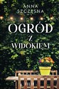 Ogród z widokiem - Anna Szczęsna