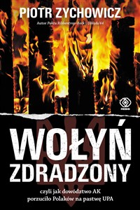 Wołyń zdradzony czyli jak dowództwo AK porzuciło Polaków na pastwę UPA Polish Books Canada