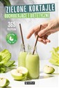 Zielone Koktajle odchudzające i dietetyczne. 365 przepisów  - Zielone Koktajle online polish bookstore