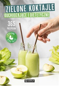 Zielone Koktajle odchudzające i dietetyczne. 365 przepisów  online polish bookstore