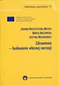 Zdrowienie - budowanie własnej narracji Biblioteka psychiatry 11 - Joanna Roszczyńska-Michta, Marta Anczewska, Justyna Waszkiewicz