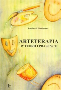Arteterapia w teorii i praktyce in polish