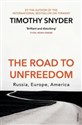 The Road to Unfreedom Russia, Europe, America 