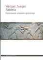 Paideia Formowanie człowieka greckiego - Werner Jaeger