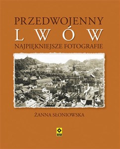 Przedwojenny Lwów Najpiękniejsze fotografie pl online bookstore