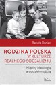 Rodzina polska w kulturze realnego socjalizmu  - Renata Doniec