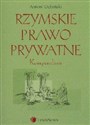 Rzymskie prawo prywatne Kompendium  