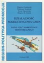 Działalność marketingowa gmin Zarys ujęć marketingu terytorialnego in polish